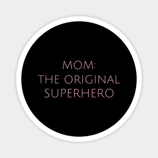 Mom: The Original Superhero Motherhood Humor Parents Funny Magnet